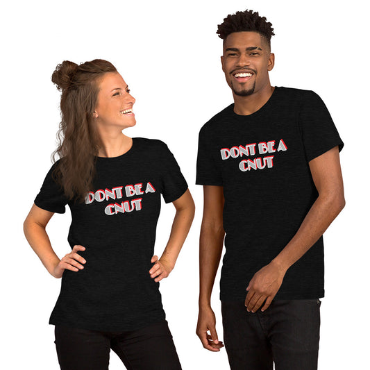 DONT BE A CNUT Short-Sleeve Unisex T-Shirt